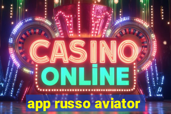 app russo aviator